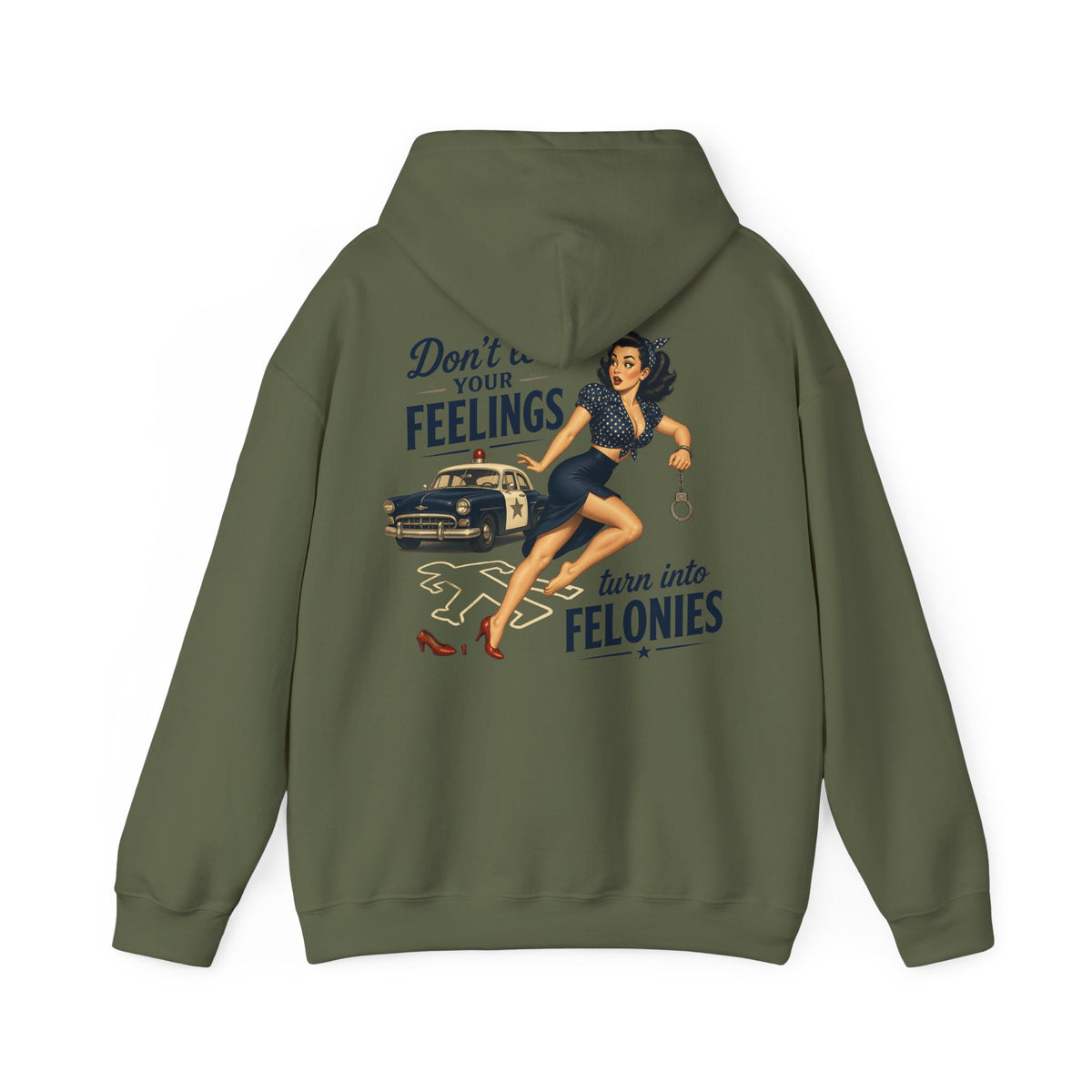 "Don't Let Your Feelings Turn Into Felonies" Retro Pin-Up Hoodie