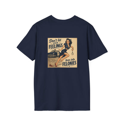 Vintage Pinup 'Don't Let Your Feelings Turn Into Felonies' T-Shirt