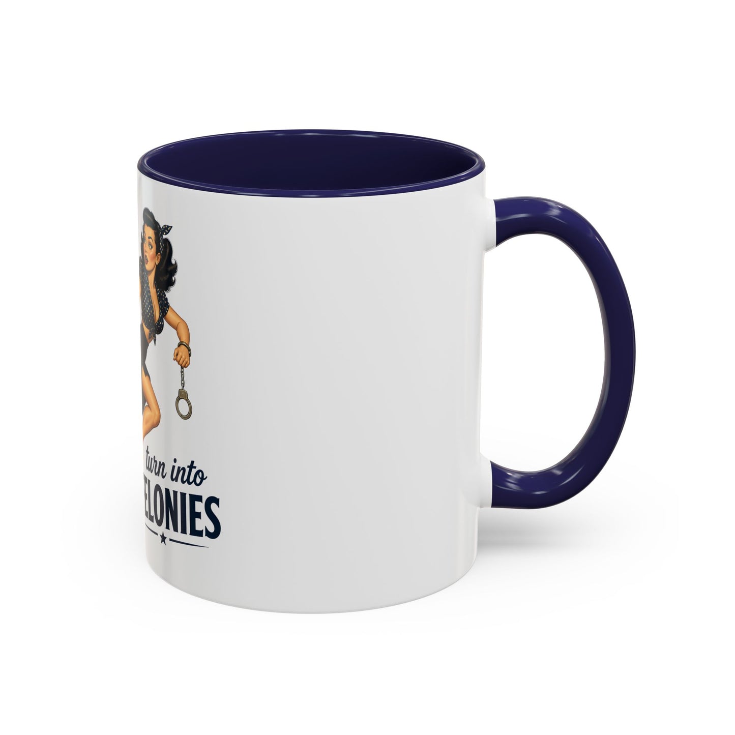 Retro Pin-Up 'Don't Let Your Feelings Become Felonies Coffee Mug