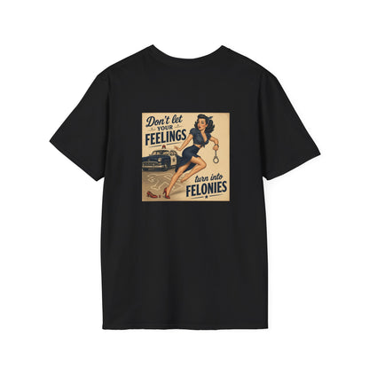 Vintage Pinup 'Don't Let Your Feelings Turn Into Felonies' T-Shirt