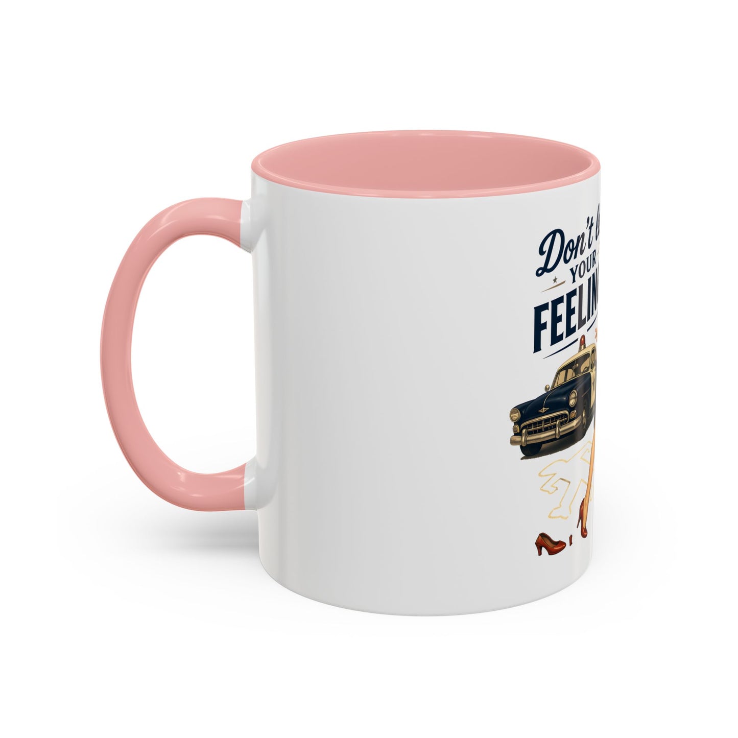 Retro Pin-Up 'Don't Let Your Feelings Become Felonies Coffee Mug