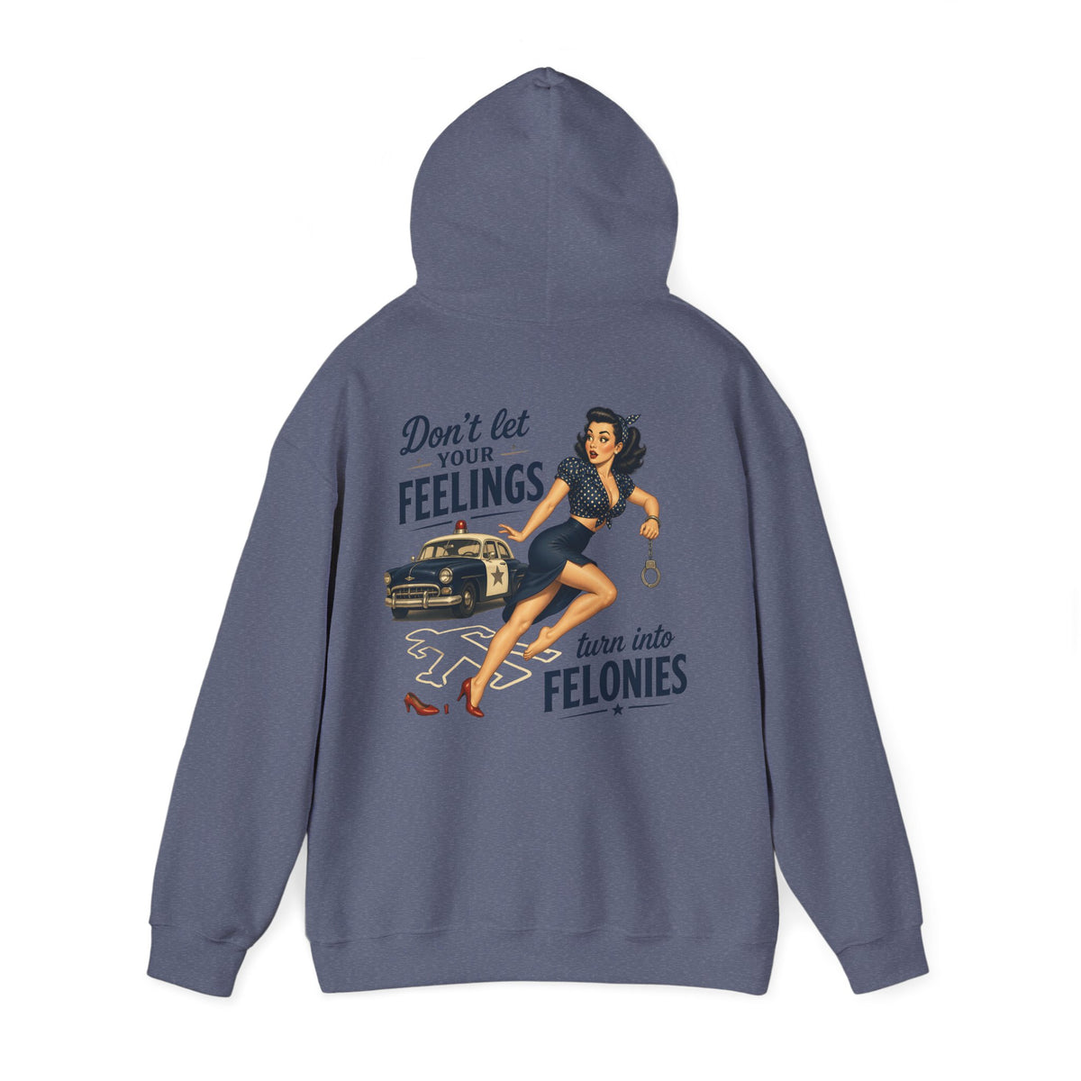 "Don't Let Your Feelings Turn Into Felonies" Retro Pin-Up Hoodie
