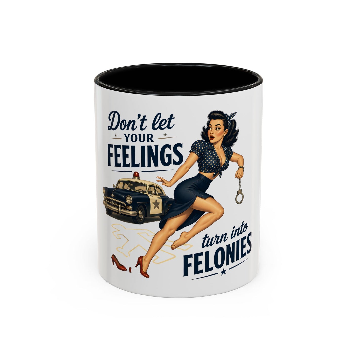 Retro Pin-Up 'Don't Let Your Feelings Become Felonies Coffee Mug