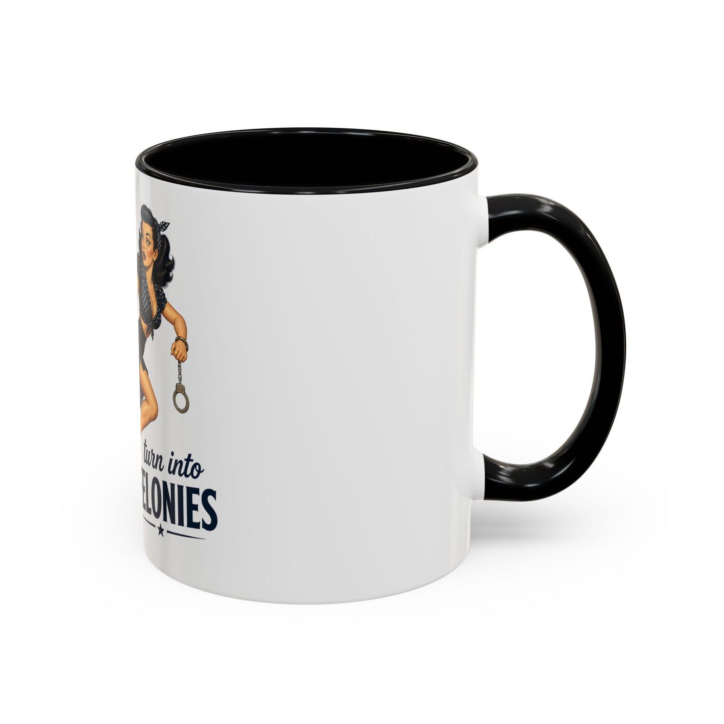Retro Pin-Up 'Don't Let Your Feelings Become Felonies Coffee Mug