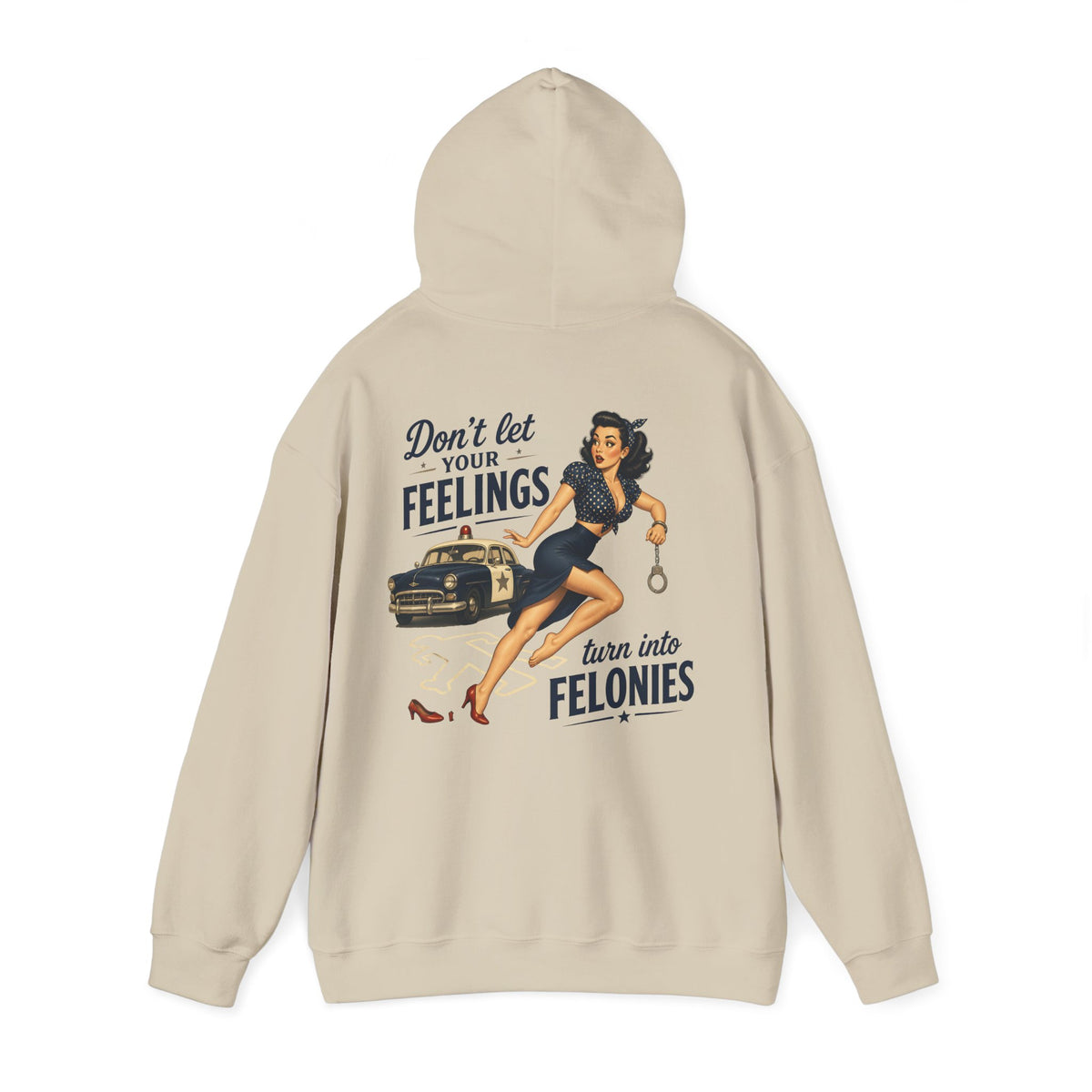 "Don't Let Your Feelings Turn Into Felonies" Retro Pin-Up Hoodie