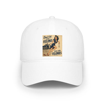 Vintage Pinup 'Don't Let Your Feelings Become Felonies' Baseball Cap