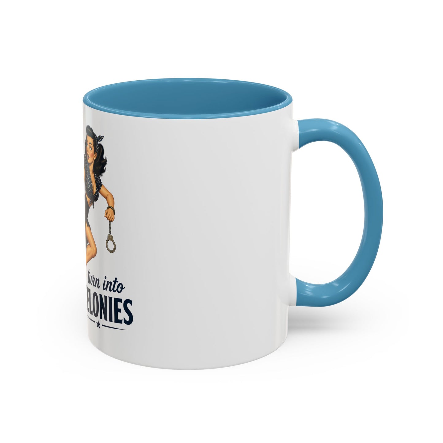 Retro Pin-Up 'Don't Let Your Feelings Become Felonies Coffee Mug