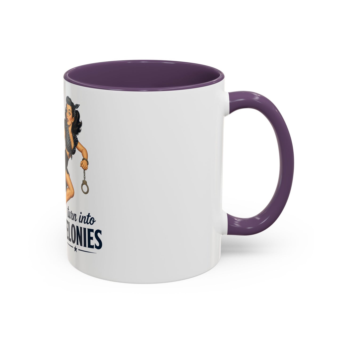 Retro Pin-Up 'Don't Let Your Feelings Become Felonies Coffee Mug
