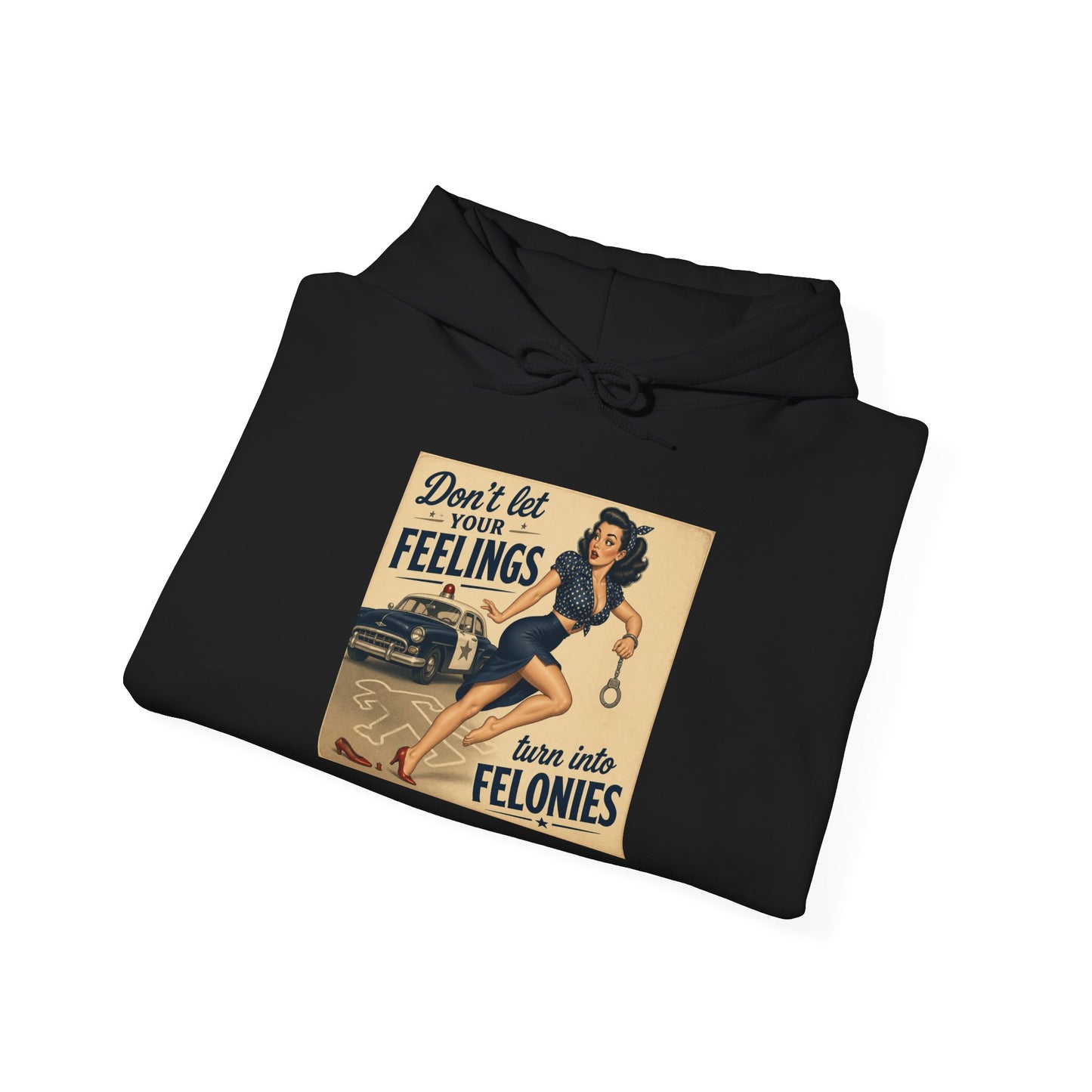 Retro Pin-Up 'Don't Let Your Feelings Become Felonies' Hoodie