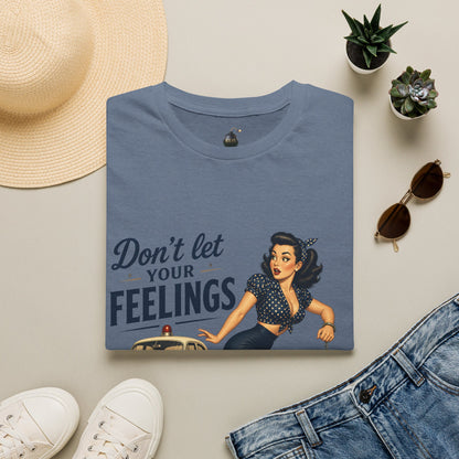 Don't Let Your Feelings Turn into Felonies" - short sleeve t-shirt