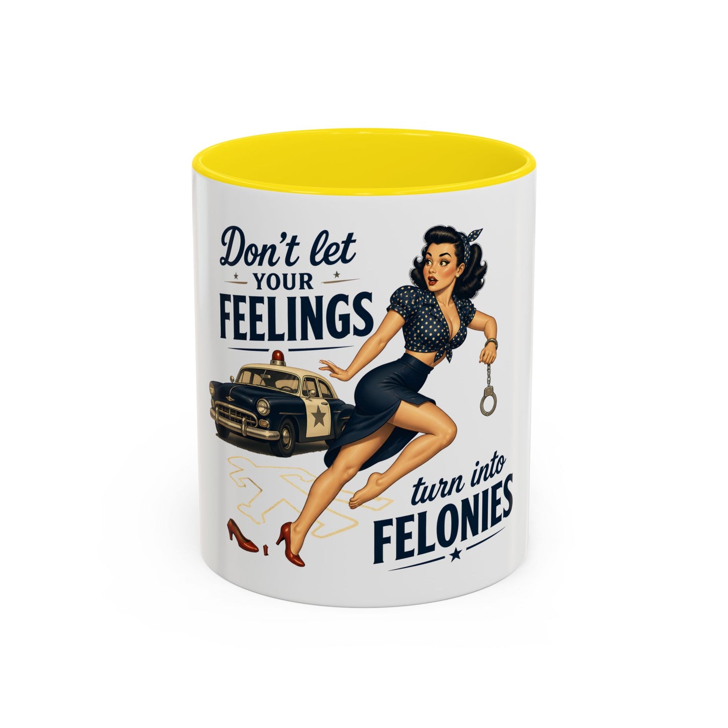 Retro Pin-Up 'Don't Let Your Feelings Become Felonies Coffee Mug