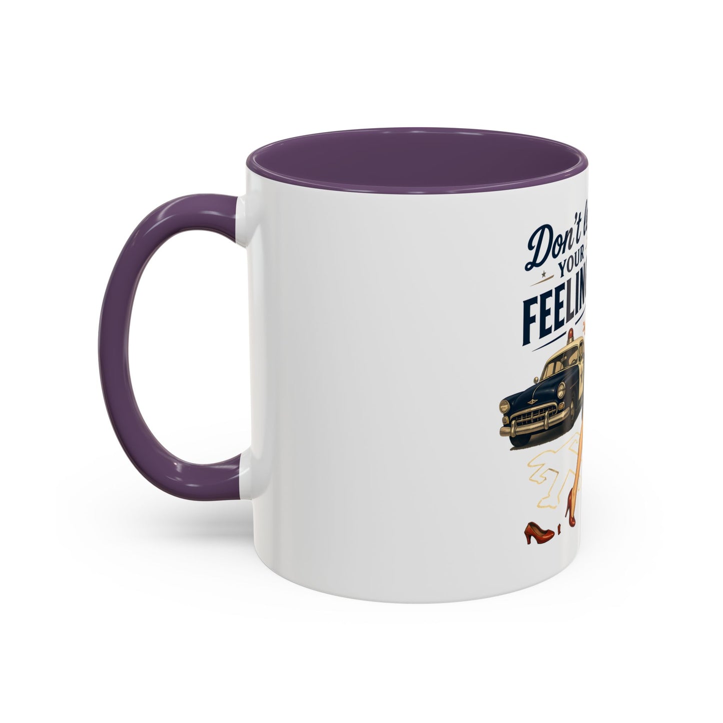 Retro Pin-Up 'Don't Let Your Feelings Become Felonies Coffee Mug