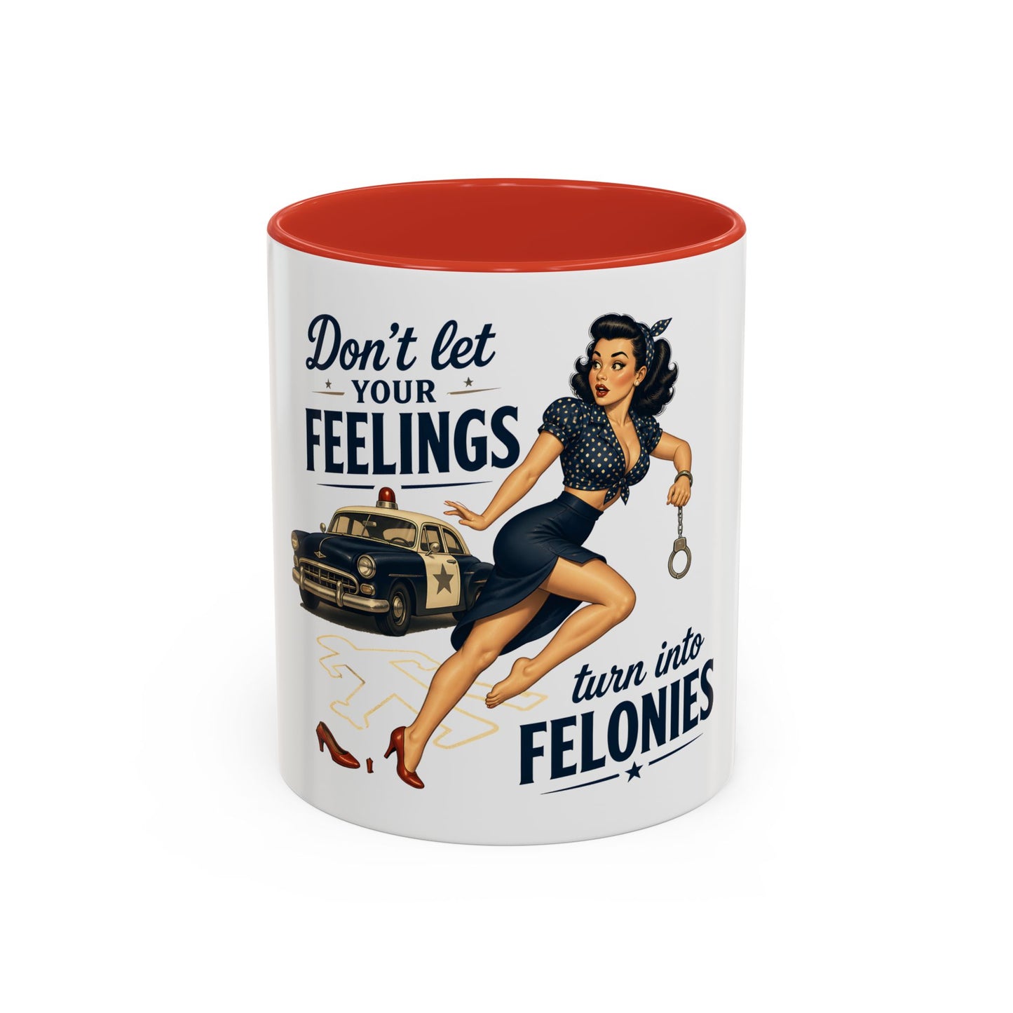 Retro Pin-Up 'Don't Let Your Feelings Become Felonies Coffee Mug