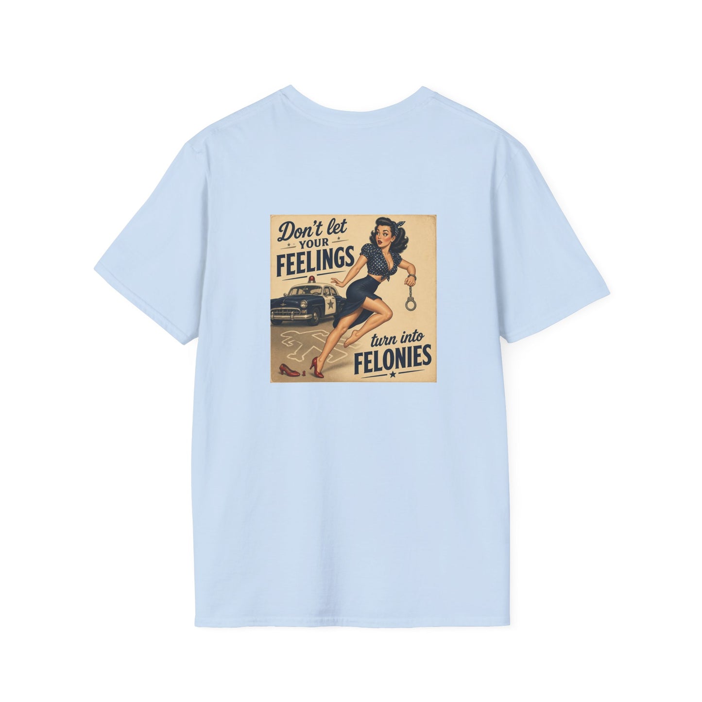 Vintage Pinup 'Don't Let Your Feelings Turn Into Felonies' T-Shirt